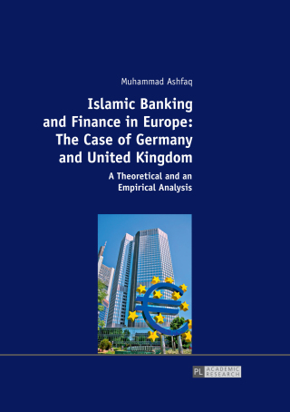 Cover image: Islamic Banking and Finance in Europe: The Case of Germany and United Kingdom 1st edition 9783631733219