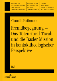 Imagen de portada: Fremdbegegnung – Das Totenritual Tiwah und die Basler Mission in kontakttheologischer Perspektive 1st edition 9783631726853