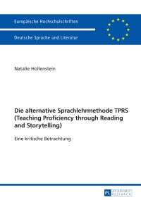 Titelbild: Die alternative Sprachlehrmethode TPRS (Teaching Proficiency through Reading and Storytelling) 1st edition 9783631734148