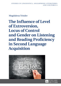 Imagen de portada: The Influence of Level of Extroversion, Locus of Control and Gender on Listening and Reading Proficiency in Second Language Acquisition 1st edition 9783631734544