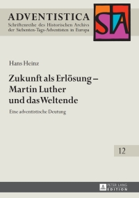 Omslagafbeelding: Zukunft als Erloesung – Martin Luther und das Weltende 1st edition 9783631734742