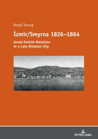 Imagen de portada: İzmir/Smyrna 1826–1864 1st edition 9783631735169