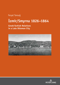 Imagen de portada: İzmir/Smyrna 1826–1864 1st edition 9783631735169