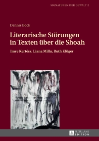 صورة الغلاف: Literarische Stoerungen in Texten ueber die Shoah 1st edition 9783631729335