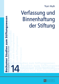 صورة الغلاف: Verfassung und Binnenhaftung der Stiftung 1st edition 9783631734520