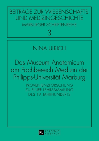 Imagen de portada: Das Museum Anatomicum am Fachbereich Medizin der Philipps-Universitaet Marburg 1st edition 9783631734780