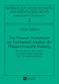 Cover image: Das Museum Anatomicum am Fachbereich Medizin der Philipps-Universitaet Marburg 1st edition 9783631734780