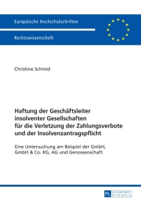 Imagen de portada: Haftung der Geschaeftsleiter insolventer Gesellschaften fuer die Verletzung der Zahlungsverbote und der Insolvenzantragspflicht 1st edition 9783631737187