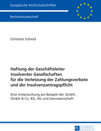 Imagen de portada: Haftung der Geschaeftsleiter insolventer Gesellschaften fuer die Verletzung der Zahlungsverbote und der Insolvenzantragspflicht 1st edition 9783631737187