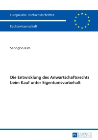 Imagen de portada: Die Entwicklung des Anwartschaftsrechts beim Kauf unter Eigentumsvorbehalt 1st edition 9783631737842