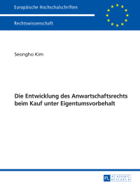 Cover image: Die Entwicklung des Anwartschaftsrechts beim Kauf unter Eigentumsvorbehalt 1st edition 9783631737842