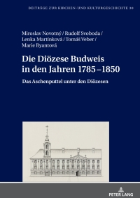Imagen de portada: Die Dioezese Budweis in den Jahren 1785–1850 1st edition 9783631718537