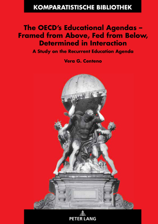 Imagen de portada: The OECD’s Educational Agendas – Framed from Above, Fed from Below, Determined in Interaction 1st edition 9783631717721