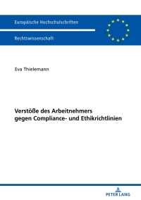 Cover image: Verstoeße des Arbeitnehmers gegen Compliance- und Ethikrichtlinien 1st edition 9783631739433
