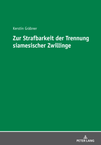Omslagafbeelding: Zur Strafbarkeit der Trennung siamesischer Zwillinge 1st edition 9783631743171