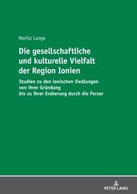 Imagen de portada: Die gesellschaftliche und kulturelle Vielfalt der Region Ionien 1st edition 9783631734797