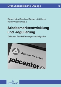 Imagen de portada: Arbeitsmarktentwicklung und -regulierung 1st edition 9783631738108