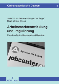 Imagen de portada: Arbeitsmarktentwicklung und -regulierung 1st edition 9783631738108