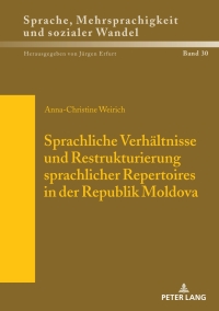 Immagine di copertina: Sprachliche Verhaeltnisse und Restrukturierung sprachlicher Repertoires in der Republik Moldova 1st edition 9783631743713