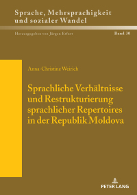 Cover image: Sprachliche Verhaeltnisse und Restrukturierung sprachlicher Repertoires in der Republik Moldova 1st edition 9783631743713