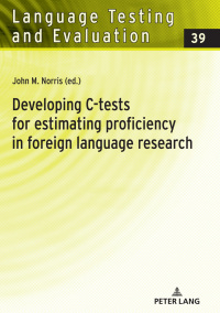 Cover image: Developing C-tests for estimating proficiency in foreign language research 1st edition 9783631742068