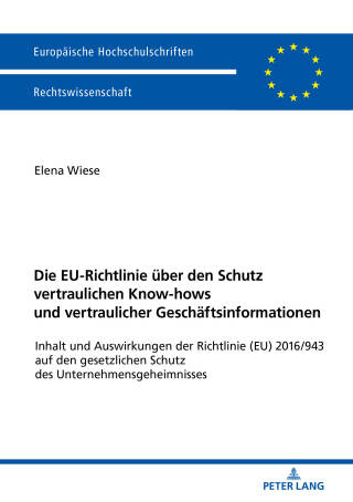 Imagen de portada: Die EU-Richtlinie ueber den Schutz vertraulichen Know-hows und vertraulicher Geschaeftsinformationen 1st edition 9783631743782