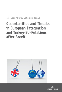 Imagen de portada: Opportunities and Threats in European Integration and Turkey-EU-Relations after Brexit 1st edition 9783631746738