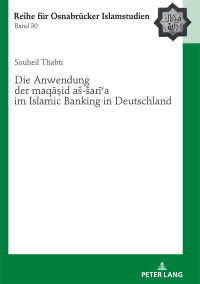 Cover image: Die Anwendung der «maqāṣid aš-šarīʿa» im Islamic Banking in Deutschland 1st edition 9783631746660