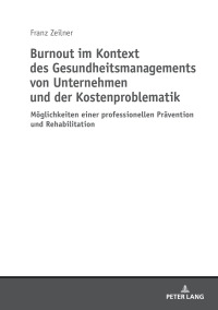 Imagen de portada: Burnout im Kontext des Gesundheitsmanagements von Unternehmen und der Kostenproblematik 1st edition 9783631744222