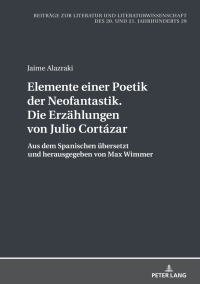 Titelbild: Elemente einer Poetik der Neofantastik. Die Erzaehlungen von Julio Cortázar 1st edition 9783631746448