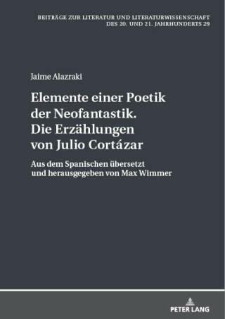 Cover image: Elemente einer Poetik der Neofantastik. Die Erzaehlungen von Julio Cortázar 1st edition 9783631746448