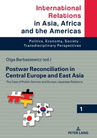 Imagen de portada: Postwar Reconciliation in Central Europe and East Asia 1st edition 9783631744529