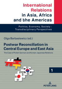 Immagine di copertina: Postwar Reconciliation in Central Europe and East Asia 1st edition 9783631744529