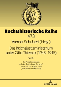 Cover image: Das Reichsjustizministerium unter Otto Thierack (1943–1945) 1st edition 9783631749739