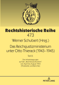 Cover image: Das Reichsjustizministerium unter Otto Thierack (1943–1945) 1st edition 9783631749739