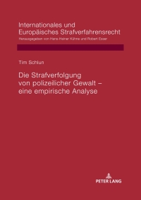 Titelbild: Die Strafverfolgung von polizeilicher Gewalt – eine empirische Analyse 1st edition 9783631747346