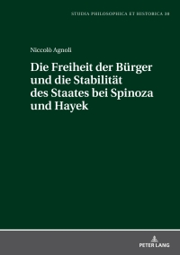 Cover image: Die Freiheit der Buerger und die Stabiltaet des Staates bei Spinoza und Hayek 1st edition 9783631753736