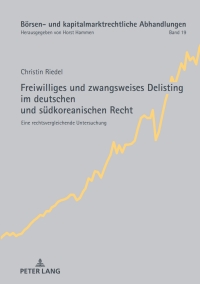 Cover image: Freiwilliges und zwangsweises Delisting im deutschen und suedkoreanischen Recht 1st edition 9783631746387