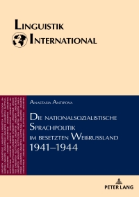 Cover image: Die nationalsozialistische Sprachpolitik im besetzten Weißrussland 1941–1944 1st edition 9783631747223