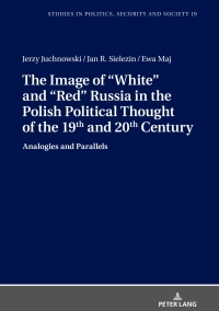 Immagine di copertina: The Image of «White» and «Red» Russia in the Polish Political Thought of the 19th and 20th Century 1st edition 9783631755297