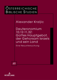 صورة الغلاف: Deuteronomium 10,12-11,32: Gottes Hauptgebot, der Gehorsam Israels und sein Land 1st edition 9783631756218