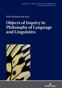 表紙画像: Objects of Inquiry in Philosophy of Language and Linguistics 1st edition 9783631748602