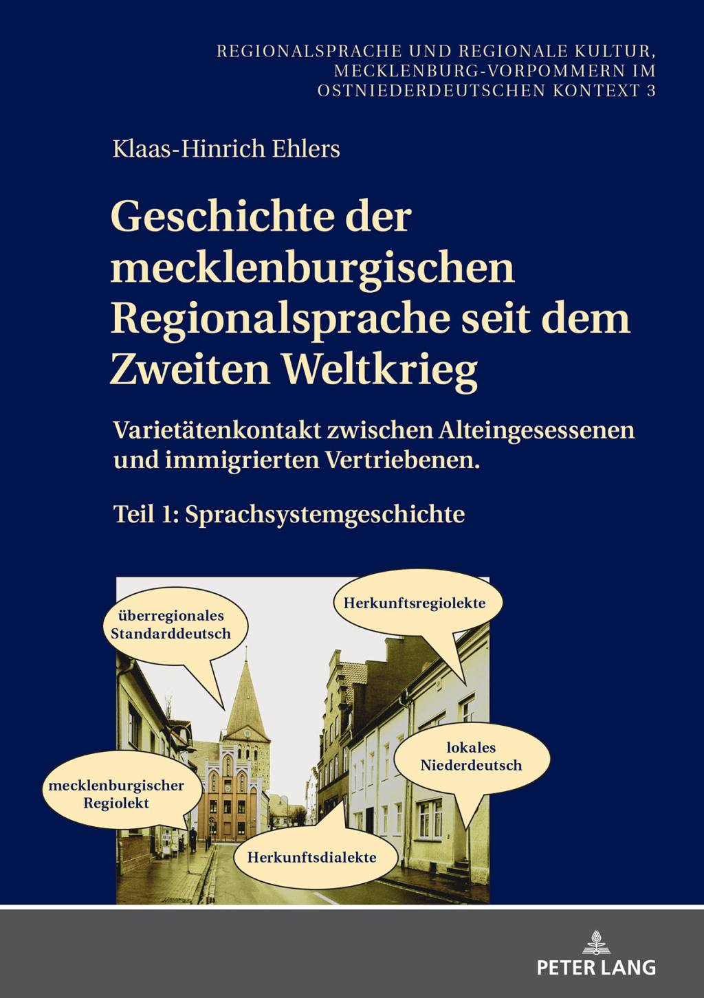 Geschichte der mecklenburgischen Regionalsprache seit dem Zweiten Weltkrieg Varietaetenkontakt zwischen Alteingesessenen und immigrierten Vertriebenen. Teil 1: Sprachsystemgeschichte 1st Edition