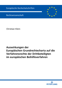 Cover image: Auswirkungen der Europaeischen Grundrechtecharta auf die Verfahrensrechte der Drittbeteiligten im europaeischen Beihilfeverfahren 1st edition 9783631749111