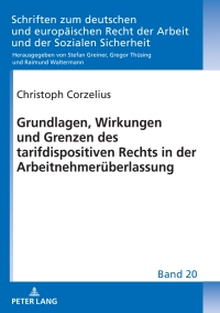 表紙画像: Grundlagen, Wirkungen und Grenzen des tarifdispositiven Rechts in der Arbeitnehmerueberlassung 1st edition 9783631760147