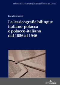 Cover image: La lessicografia bilingue italiano-polacca e polacco-italiana dal 1856 al 1946 1st edition 9783631748794