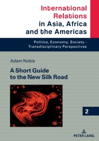 表紙画像: A Short Guide to the New Silk Road 1st edition 9783631748671