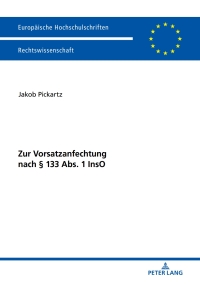 Titelbild: Zur Vorsatzanfechtung nach § 133 Abs. 1 InsO 1st edition 9783631746424