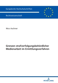 صورة الغلاف: Grenzen strafverfolgungsbehoerdlicher Medienarbeit im Ermittlungsverfahren 1st edition 9783631760727