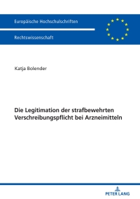 Imagen de portada: Die Legitimation der strafbewehrten Verschreibungspflicht bei Arzneimitteln 1st edition 9783631749449